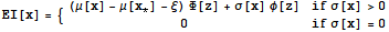 EI[x] = {{{(μ[x] - μ[x_ *] - ξ) Φ[z] + σ[x] φ[z], if σ[x] >0}, {0, if σ[x] = 0}}