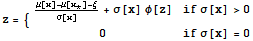 z = {{{(μ[x] - μ[x_ *] - ξ)/σ[x] + σ[x] φ[z], if σ[x] >0}, {0, if σ[x] = 0}}