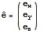 Overscript[e,^] = ({{e_x}, {e_y}, {e_z}})