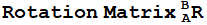 Rotation Matrix_A^BR