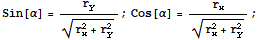 Sin[α] = r_y/(r_x^2 + r_y^2)^(1/2) ; Cos[α] = r_x/(r_x^2 + r_y^2)^(1/2) ;