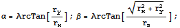 α = ArcTan[r_y/r_x] ; β = ArcTan[(r_x^2 + r_y^2)^(1/2)/r_z] ;