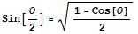 Sin[θ/2] = (1 - Cos[θ])/2^(1/2)