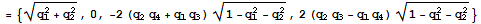 = {(q_1^2 + q_2^2)^(1/2), 0, -2 (q_2q_4 + q_1q_3) (1 - q_1^2 - q_2^2)^(1/2), 2 (q_2q_3 - q_1q_4) (1 - q_1^2 - q_2^2)^(1/2)}