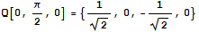 Q[0, π/2, 0] = {1/2^(1/2), 0, -1/2^(1/2), 0}