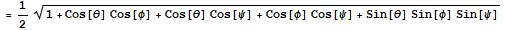 = 1/2 (1 + Cos[θ] Cos[φ] + Cos[θ] Cos[ψ] + Cos[φ] Cos[ψ] + Sin[θ] Sin[φ] Sin[ψ])^(1/2)