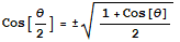 Cos[θ/2] = ± (1 + Cos[θ])/2^(1/2)