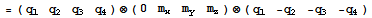 = ({{q_1, q_2, q_3, q_4}}) ⊗ ({{0, m_x, m_y, m_z}}) ⊗ ({{q_1, -q_2, -q_3, -q_4}})