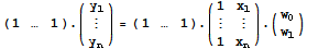 RowBox[{({{1, …, 1}}) . ({{y_1}, {:}, {y_n}}), =, RowBox[{({{1, …, 1}}) . ({{1, x_1}, {:, :}, {1, x_n}}) . ({{w_0}, {w_1}}), Cell[], Cell[]}]}]