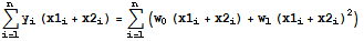 Underoverscript[∑, i = 1, arg3] y_i (x1_i + x2_i) = Underoverscript[∑, i = 1, arg3] (w_0 (x1_i + x2_i) + w_1 (x1_i + x2_i)^2)