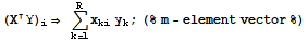 (XY) _i⇒  Underoverscript[∑, k = 1, arg3] x_kiy_k ; (%m - element vector%)