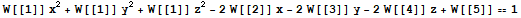 W[[1]] x^2 + W[[1]] y^2 + W[[1]] z^2 - 2 W[[2]] x - 2W[[3]] y - 2 W[[4]] z + W[[5]] == 1