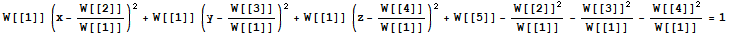 W[[1]] (x - W[[2]]/W[[1]])^2 + W[[1]] (y - W[[3]]/W[[1]])^2 + W[[1]] (z - W[[4]]/W[[1]])^2 + W[[5]] - W[[2]]^2/W[[1]] - W[[3]]^2/W[[1]] - W[[4]]^2/W[[1]] = 1