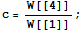 c = W[[4]]/W[[1]] ;