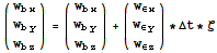 ({{w_ (b x)}, {w_ (b y)}, {w_ (b z)}}) = ({{w_ (b x)}, {w_ (b y)}, {w_ (b z)}}) + ({{w_ (ε x)}, {w_ (ε y)}, {w_ (ε z)}}) * Δt * ζ