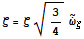 ζ = ζ3/4^(1/2) Overscript[ω, Overscript[., ~]] _ζ