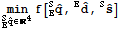 Underscript[min, _E^SOverscript[q,^] ∈ ^4] f[_E^SOverscript[q,^], ^EOverscript[d,^], ^SOverscript[s,^]]