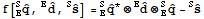 f[_E^SOverscript[q,^], ^EOverscript[d,^], ^SOverscript[s,^]] = _E^SOverscript[q,^]^* ⊗^EOverscript[d,^] ⊗_E^SOverscript[q,^] - ^SOverscript[s,^]