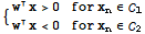 {{{wx>0, for x_n∈_1}, {wx<0, for x_n∈_2}}