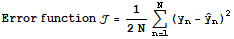 Error function  = 1/(2N) Underoverscript[∑, n = 1, arg3] (y_n - Overscript[y,^] _n)^2