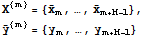 X^{m} = {Overscript[x, _] _m, …, Overscript[x, _] _ (m + M - 1)}, Overscript[y, _]^{m} = {y_m, …, y_ (m + M - 1)}