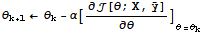 θ_ (k + 1) ← θ_k - α[∂[θ ; X, Overscript[y, _]]/∂θ] _ (θ = θ_k)