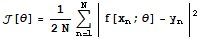 [θ] = 1/(2N) Underoverscript[∑, n = 1, arg3] | f[x_n ; θ] - y_n |^2