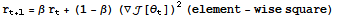 r_ (t + 1) = β r_t + (1 - β) (∇[θ_t])^2 (element - wise square)