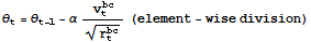 θ_t = θ_ (t - 1) - α v_t^bc/r_t^bc^(1/2) (element - wise division)