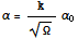 α = k/Ω^(1/2) α_0