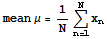 mean μ = 1/NUnderoverscript[∑, n = 1, arg3] x_n