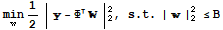 Underscript[min, w] 1/2 |  - Φ | _2^2, s . t . |  | _2^2≤B