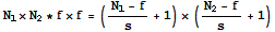 N_1×N_2 * f×f = ((N_1 - f)/s + 1) × ((N_2 - f)/s + 1)