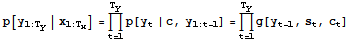 p[y_ (1 : T_y) | x_ (1 : T_x)] = Underoverscript[∏, t = 1, arg3] p[y_t | c, y_ (1 : t - 1)] = Underoverscript[∏, t = 1, arg3] g[y_ (t - 1), s_t, c_t]