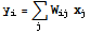 y_i = Underscript[∑, j] W_ijx_j