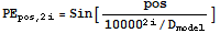 PE_ (pos, 2i) = Sin[pos/(10000^(2i)/D_model)]