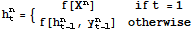 h_t^n = {{{f[X^n], if t = 1}, {f[h_ (t - 1)^n, y_ (t - 1)^n], otherwise}}