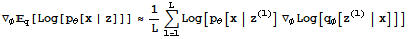 ∇_φ_q[Log[p_θ[x | z]]] ≈1/LUnderoverscript[∑, l = 1, arg3] Log[p_θ[x | z^(l)] ∇_φLog[q_φ[z^(l) | x]]]