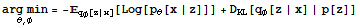 Underscript[arg min, θ, φ] = -_q_φ[z | x][Log[p_θ[x | z]]] + D_KL[q_φ[z | x] | p[z]]