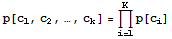 p[c_1, c_2, …, c_k] = Underoverscript[∏, i = 1, arg3] p[c_i]