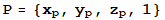 P = {x_p, y_p, z_p, 1}