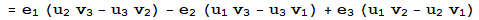 = e_1 (u_2 v_3 - u_3 v_2) - e_2 (u_1 v_3 - u_3 v_1) + e_3 (u_1 v_2 - u_2 v_1)