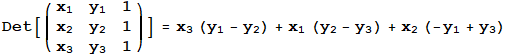 Det[({{x_1, y_1, 1}, {x_2, y_2, 1}, {x_3, y_3, 1}})] = x_3 (y_1 - y_2) + x_1 (y_2 - y_3) + x_2 (-y_1 + y_3)