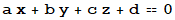 a x + b y + c z + d == 0