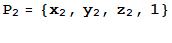 P_2 = {x_2, y_2, z_2, 1} 