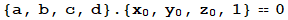 {a, b, c, d} . {x_0, y_0, z_0, 1} == 0