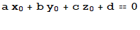 a x_0 + b y_0 + c z_0 + d == 0
