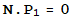 N . P_1 = 0