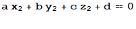 a x_2 + b y_2 + c z_2 + d == 0