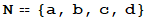 N == {a, b, c, d}